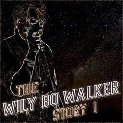The Wily Bo Walker Story, Volume I