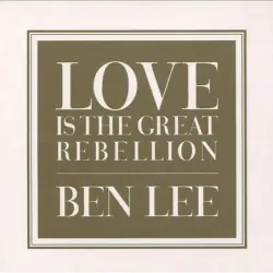 Love Is the Great Rebellion