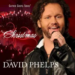 Christmas With David Phelps