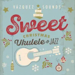 Sweet Christmas Ukelele & Jazz