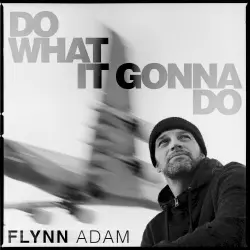 Do What It Gonna Do