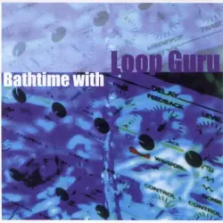 Bathtime With Loop Guru
