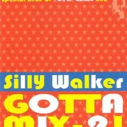Silly Walker GOTTA MIX 2