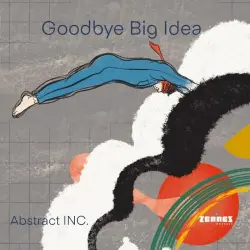 Goodbye Big Idea
