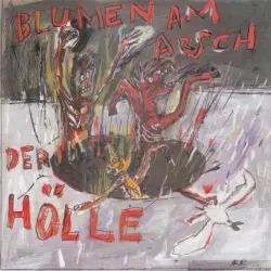 Blumen am Arsch der Hölle