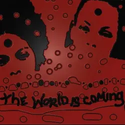 The World Is Coming