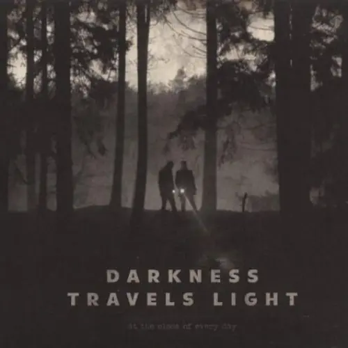 Darkness Travels Light