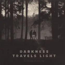 Darkness Travels Light