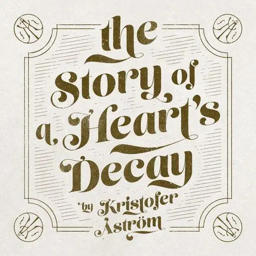 The Story of a Heart's Decay