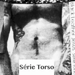 Série Torso