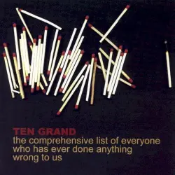 The Comprehensive List of Everyone Who Has Ever Done Anything Wrong to Us