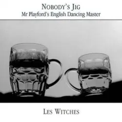 Nobody’s Jig: Mr Playford’s English Dancing Master