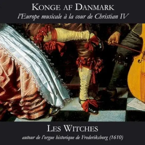 Konge af Danmark : L’Europe musicale à la cour de Christian IV