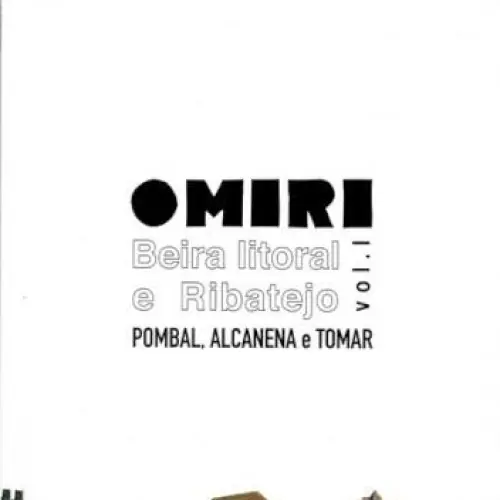 Beira Litoral E Ribatejo Vol. I: Pombal, Alcanena E Tomar
