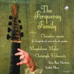 The Forqueray Family – Chamber music for harpsichord and viola da gamba