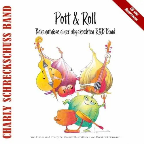 Pott & Roll - Bekenntnisse einer abgekochten R&B Band