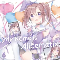 My Name is Alicemetix