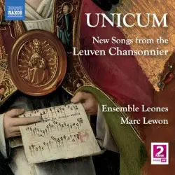 UNICUM – New Songs from the Leuven Chansonnier