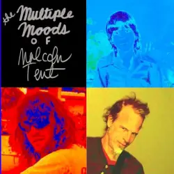 The Multiple Moods of Malcolm Tent