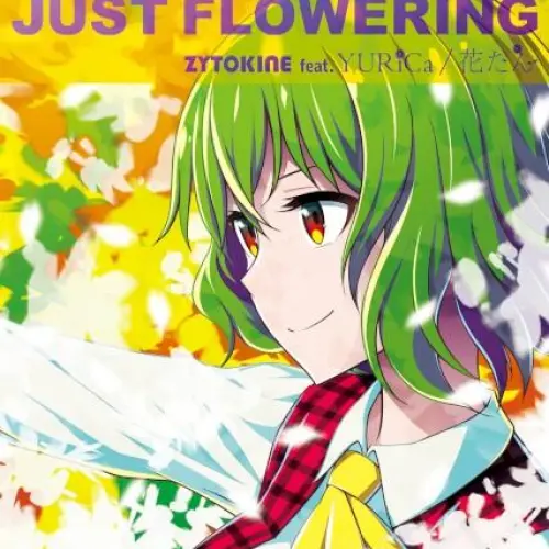 JUST FLOWERING