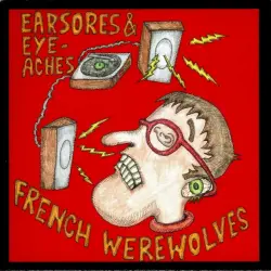 Earsores and Eye-aches
