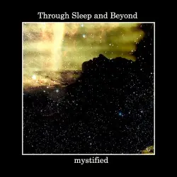 Through Sleep and Beyond Through Sleep and Beyond