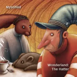 Wonderland: The Hatter Wonderland: The Hatter