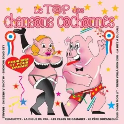 Le top des chansons cochonnes vol.1