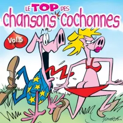 Le top des chansons cochonnes vol.5