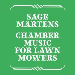Chamber Music for Lawn Mowers