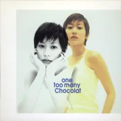one too many Chocolat