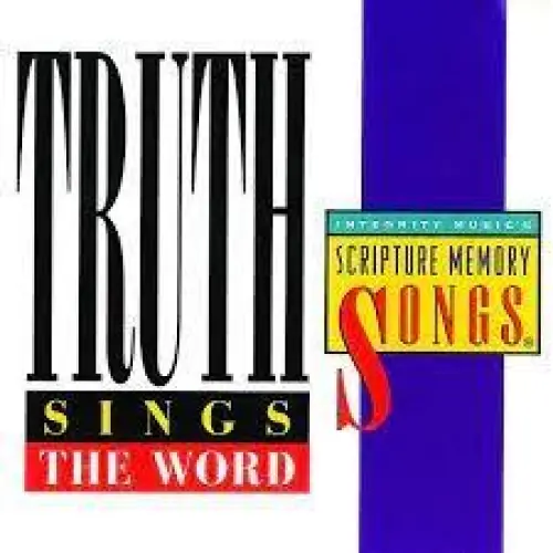 Truth Sings the Word: Integrity Music's Scripture Memory Songs