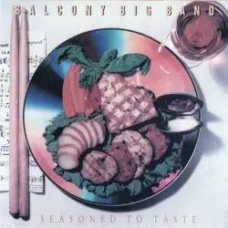 The Balcony Big Band Seasoned to Taste