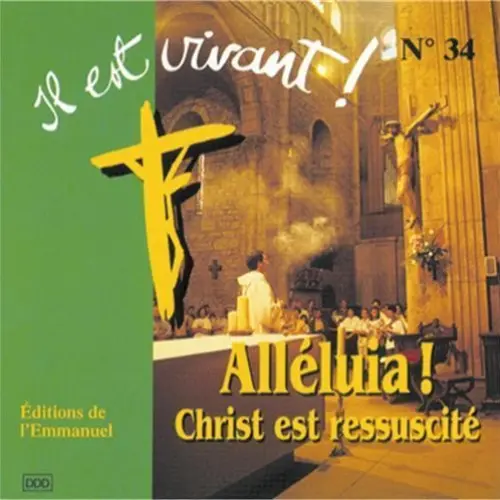 Alléluia, Christ est ressuscité (Volume n°34 - Il est vivant !)