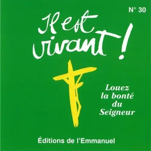 Louez la bonté du Seigneur (Volume n°30 - Il est vivant !)