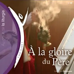 À la gloire du Père (Volume n°49 - Il est vivant !)