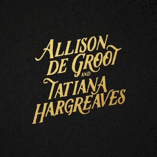 Allison de Groot and Tatiana Hargreaves