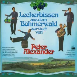 Leckerbissen aus dem Böhmerwald serviert von Peter Alexander