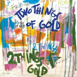 Two Things of Gold
