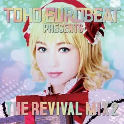 TOHO EUROBEAT presents THE REVIVAL MIX 2