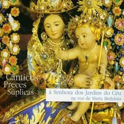 Cânticos, Preces, Súplicas À Senhora dos Jardins Do Céu