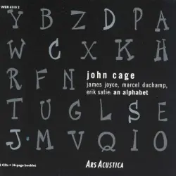 James Joyce, Marcel Duchamp, Erik Satie: An Alphabet James Joyce, Marcel Duchamp, Erik Satie: An Alphabet