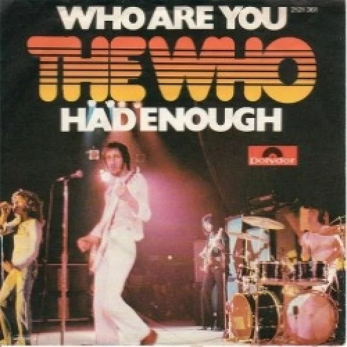 Who Are You / Had Enough