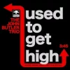 Used to Get High