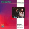 Steely Dan: The Early Years