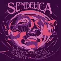 Streamedelica: She Sighed as She Hit Rewind on the Dream Mangler Remote