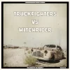 The Return of the Fuzzsplit Volume One: Truckfighters vs Witchrider