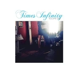 Times Infinity, Volume One Times Infinity, Volume One