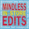 Mindless In-Store Edits