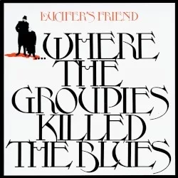 Where the Groupies Killed the Blues Where the Groupies Killed the Blues